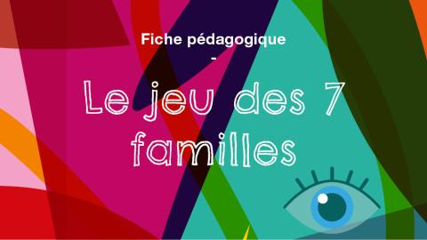 LE JEU DES 7 FAMILLES
