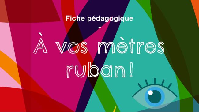 A VOS METRES RUBAN