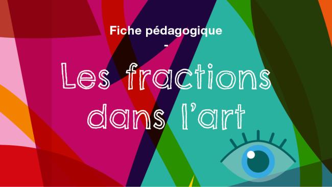 LES FRACTIONS DANS L'ART