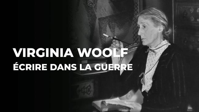 Virginia Woolf, Ecrire dans la guerre